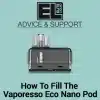 How to fill the Vaporesso Eco Nano Pod