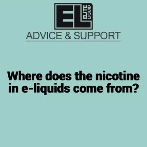 Where does the nicotine in e-liquids come from?